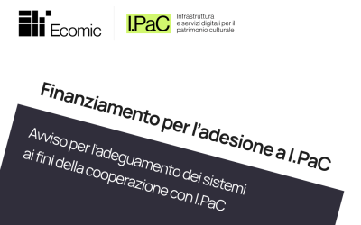 Avviso di finanziamento per la cooperazione con l’infrastruttura I.PaC e l’adesione all’ecosistema digitale nazionale per la cultura – Ecomic
