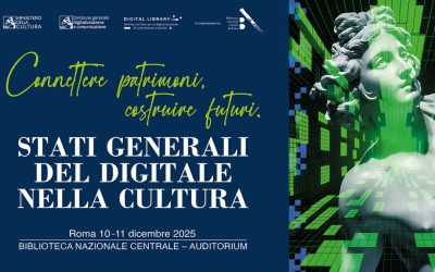 Connettere patrimoni, costruire futuri – Stati generali del Digitale nella Cultura, a Roma il 10 e 11 dicembre